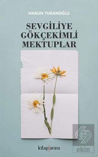 Sevgiliye Gökçekimli Mektuplar