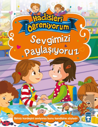 Sevgimizi Paylaşıyoruz - Hadisleri Öğreniyorum