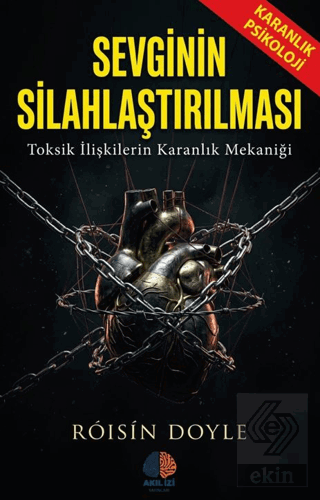 Sevginin Silahlaştırılması Karanlık Psikoloji