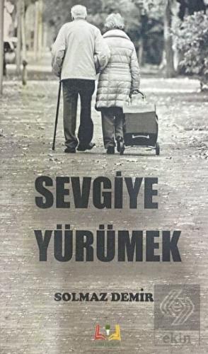 Sevgiye Yürümek