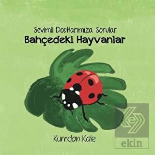 Sevimli Dostlarımıza Sorular Bahçedeki Hayvanlar