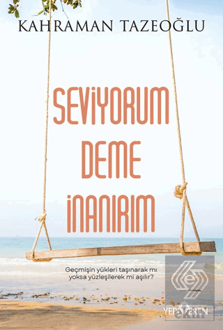 Seviyorum Deme İnanırım