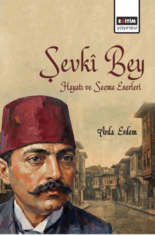Şevki Bey Hayatı ve Seçme Eserleri
