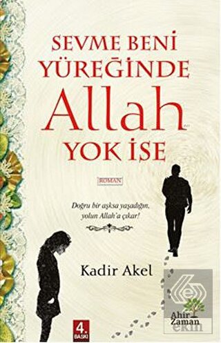 Sevme Beni Yüreğinde Allah Yok İse