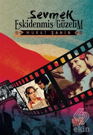 Sevmek Eskidenmiş Güzelim