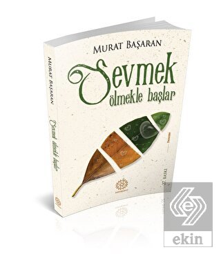Sevmek Ölmekle Başlar