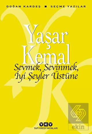 Sevmek, Sevinmek, İyi Şeyler Üstüne