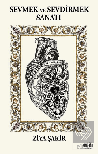 Sevmek ve Sevdirmek Sanatı