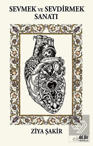 Sevmek ve Sevdirmek Sanatı