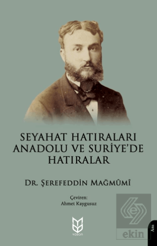 Seyahat Hatıraları Anadolu ve Suriye'de Hatıralar