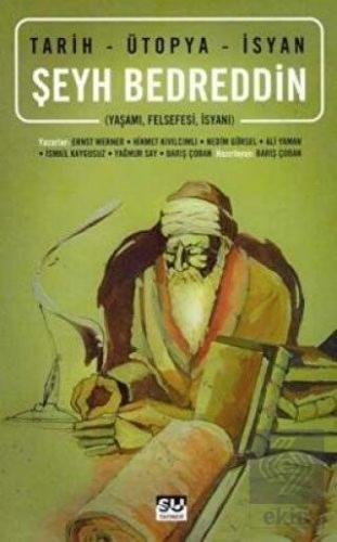 Şeyh Bedreddin Tarih - Ütopya - İsyan