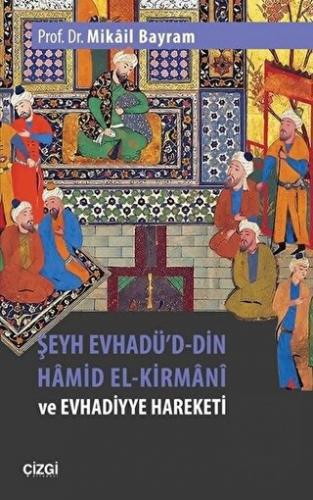 Şeyh Evhadü\'d-Din Hamid El-Kirmani ve Evhadiyye Ha