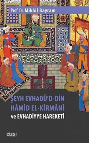 Şeyh Evhadü\'d-Din Hamid El-Kirmani ve Evhadiyye Ha