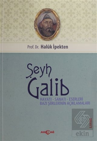Şeyh Galib Hayatı, Sanatı, Eserleri, Edebi Kişiliğ