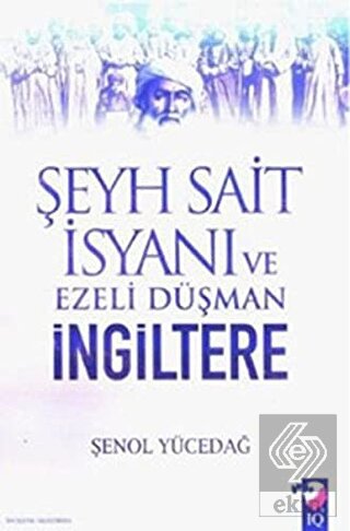 Şeyh Sait İsyanı Ve Ezeli Düşman İngiltere