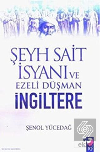 Şeyh Sait İsyanı Ve Ezeli Düşman İngiltere