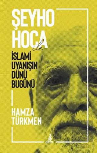 Şeyho Hoca İle İslami Uyanışın Dünü Bugünü