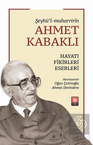 Şeyhü'l-Muharririn Ahmet Kabaklı
