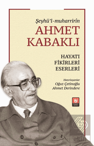 Şeyhü'l-Muharririn Ahmet Kabaklı