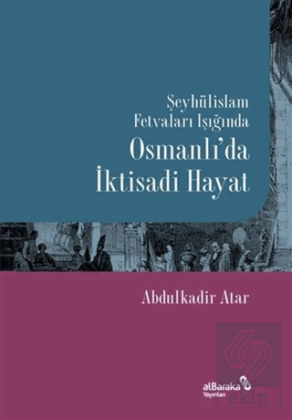 Şeyhülislam Fetvaları Işığında Osmanlı'da İktisadi
