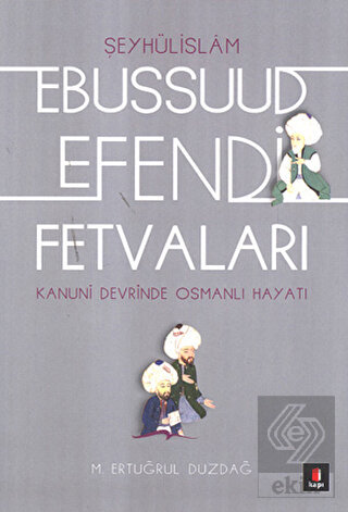 Şeyhülislamı Ebussuud Efendi Fetvaları