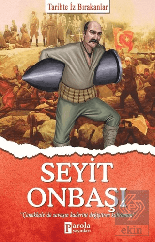 Seyit Onbaşı - Tarihte İz Bırakanlar