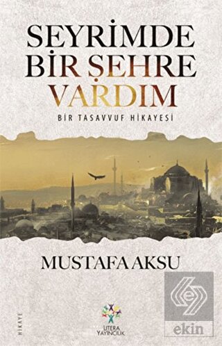 Seyrimde Bir Şehre Vardım