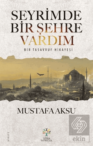 Seyrimde Bir Şehre Vardım