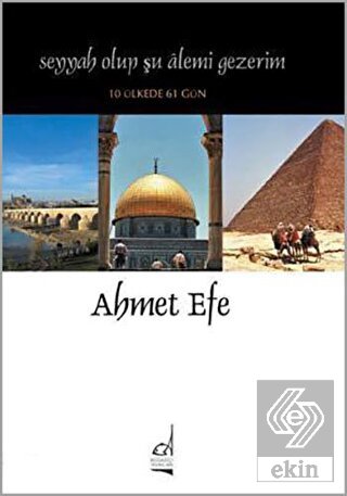 Seyyah Olup Şu Alemi Gezerim