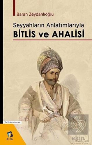 Seyyahların Anlatımlarıyla Bitlis ve Ahalisi