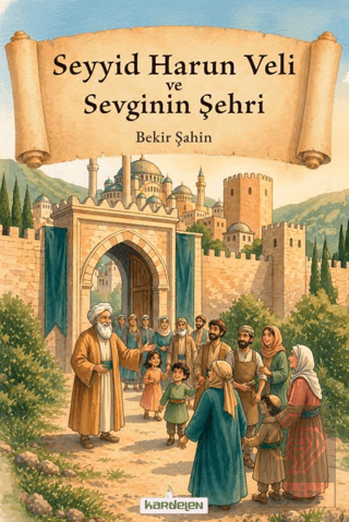 Seyyid Harun Veli ve Sevginin Şehri