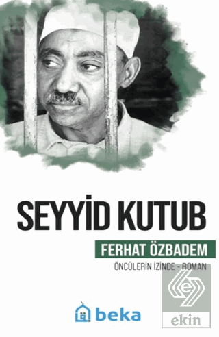 Seyyid Kutub Öncülerin İzinde