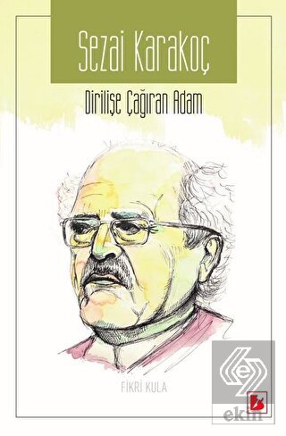 Sezai Karakoç - Dirilişe Çağıran Adam