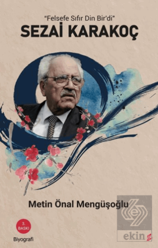 Sezai Karakoç: Felsefe Sıfır Din Bir\'di