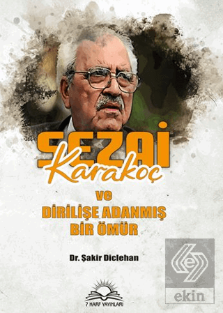 Sezai Karakoç ve Dirilişe Adanmış Bir Ömür