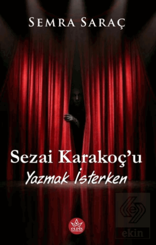 Sezai Karakoç'u Yazmak İsterken