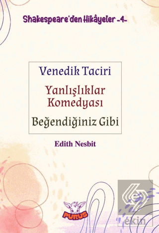 Shakespeareden Hikayeler 4 - Venedik Taciri - Yanlışlıklar Komedyası - Beğendiğiniz Gibi