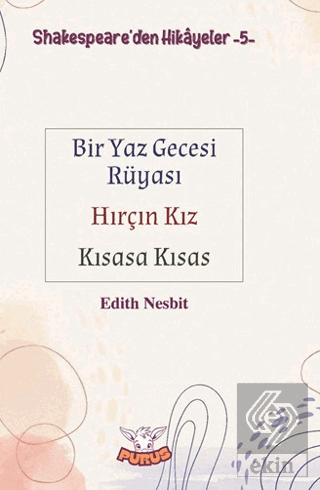 Shakespeareden Hikayeler 5 - Bir Yaz Gecesi Rüyası - Hırçın Kız - Kısa