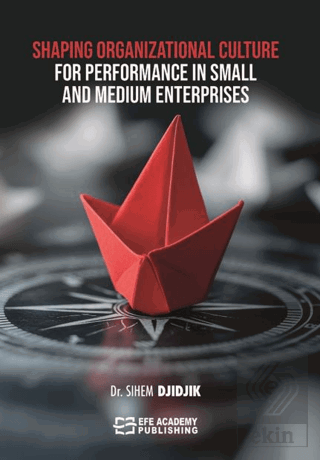 Shaping Organizational Culture For Performance In Small and Medium Enterprises