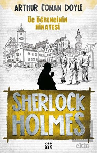 Sherlock Holmes - Üç Öğrencinin Hikayesi
