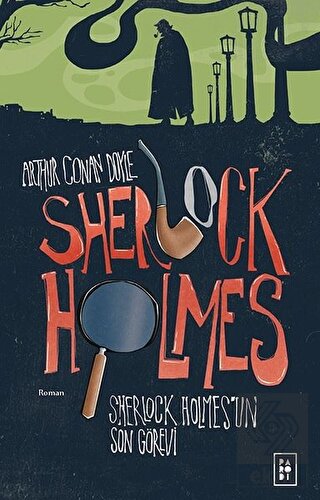 Sherlock Holmes\'un Son Görevi - Sherlock Holmes 4
