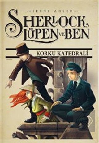 Sherlock Lüpen ve Ben  4: Korku Katedrali