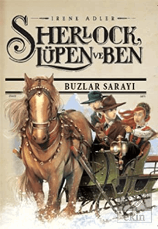 Sherlock Lupen ve Ben 5 - Buzlar Sarayı