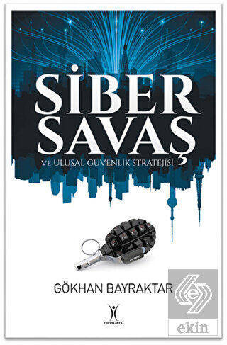 Siber Savaş ve Ulusal Güvenlik Stratejisi