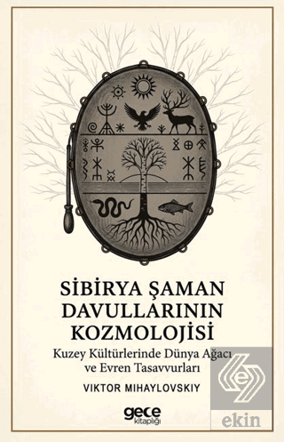 Sibirya Şaman Davullarının Kozmolojisi Viktor Mihaylovskiy Gece Kitapl