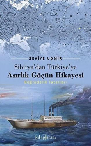 Sibirya'dan Türkiye'ye Asırlık Göçün Hikayesi