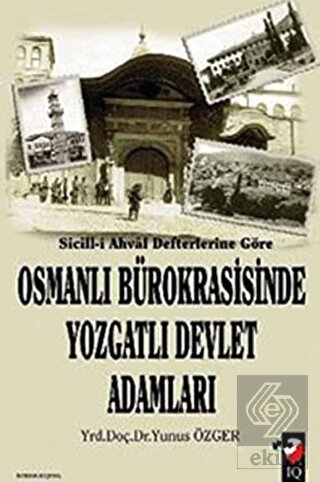 Sicill-i Ahval Defterlerine Göre Osmanlı Bürokrasi