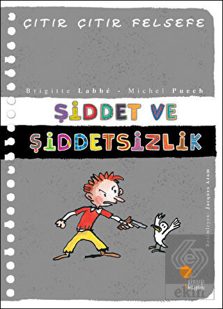 Şiddet ve Şiddetsizlik - Çıtır Çıtır Felsefe 22