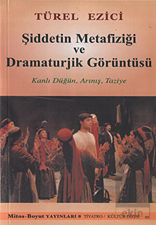 Şiddetin Metafiziği ve Dramaturjik Görüntüsü