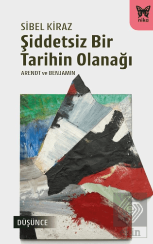 Şiddetsiz Bir Tarihin Olanağı